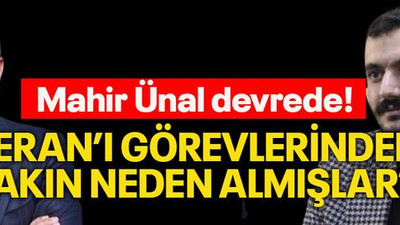 Mahir Ünal devrede! Ceran’ı görevlerinden bakın neden almışlar?